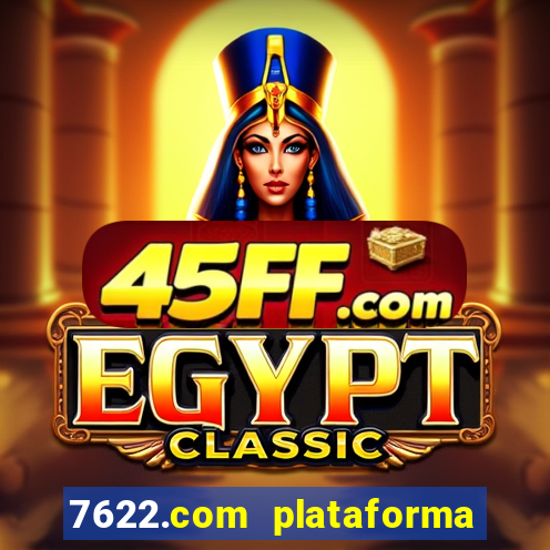 7622.com plataforma de jogos